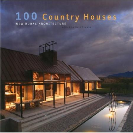 книга 100 Country Houses: New Rural Architecture, автор: Beth Browne