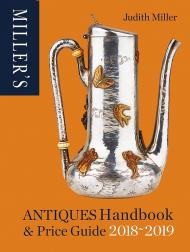 Miller's Antiques Handbook & Price Guide 2018-2019 Judith Mille
