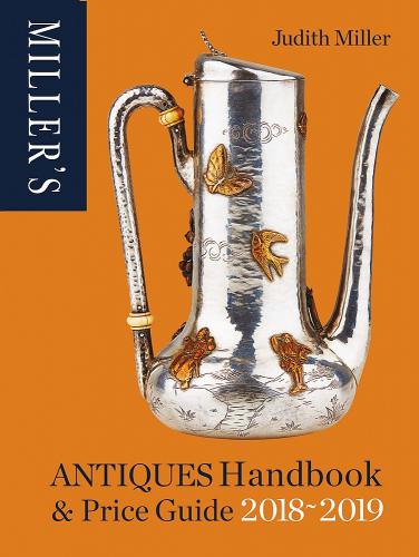книга Miller's Antiques Handbook & Price Guide 2018-2019, автор: Judith Mille