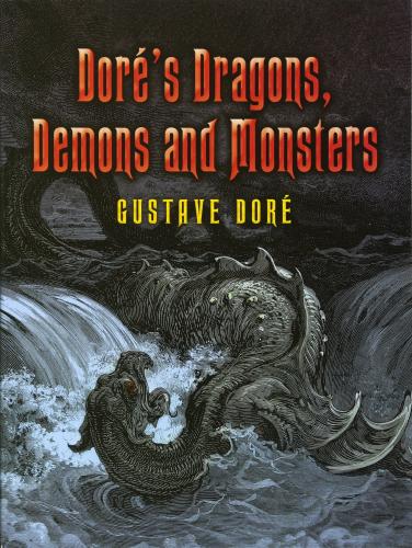 книга Dore's Dragons, Demons and Monsters, автор: Gustave Dore