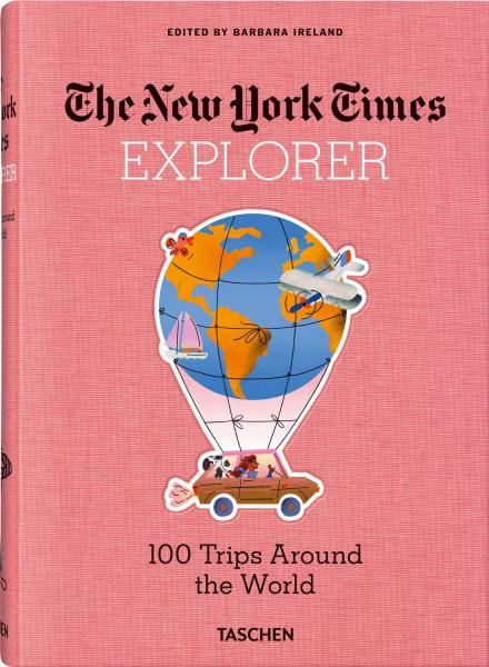 книга The New York Times Explorer. 100 Trips Around the World, автор: Barbara Ireland