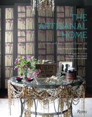 The Artisanal Home: Interiors and Furniture of Casamidy, автор: Anne-Marie Midy and Jorge Almada, Contributions by Ingrid Abramovitch, Preface by Anita Sarsidi, Foreword by Celerie Kemble