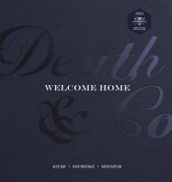 Death & Co Welcome Home David Kaplan, Nick Fauchald, Alex Day