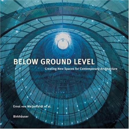 книга Below Ground Level: Creating New Spaces for Contemporary Architecture, автор: 