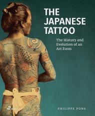 Japanese Tattoo: The History and Evolution of an Art Form Phillipe Pons