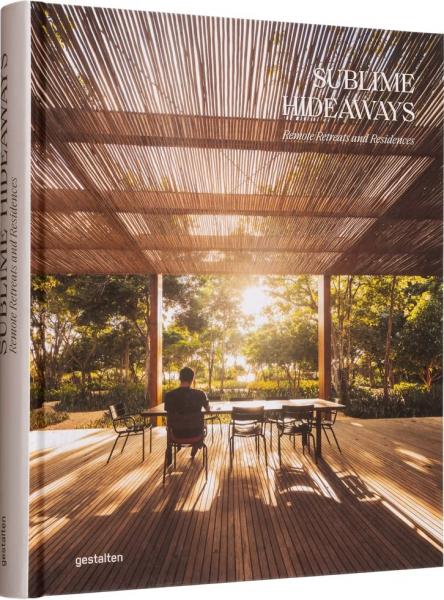 книга Sublime Hideaways: Remote Retreats and Residencies, автор: gestalten