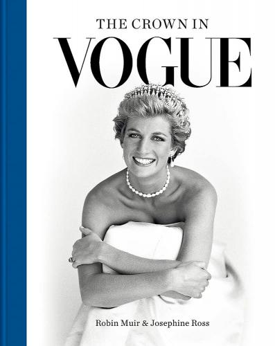 книга The Crown in Vogue, автор: Robin Muir, Josephine Ross