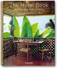 The Hotel Book. Great Escapes South America, автор: Christiane Reiter