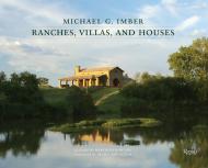 Michael G. Imber Ranches, Villas and Houses, автор: Elizabeth Meredith Dowling