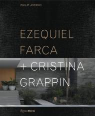 Ezequiel Farca + Cristina Grappin, автор: Philip Jodidio, Contributions by Michael Webb, Foreword by Paolo Lenti