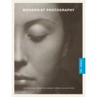 Modernist Photography: The Daniel Cowin Collection at ICP, автор: Christopher Phillips, Vanessa Rocco