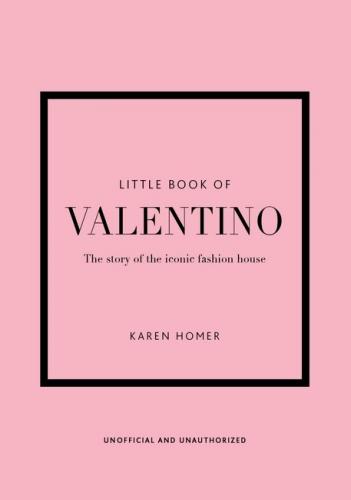 книга Little Book of Valentino: The story of the iconic fashion house, автор: Karen Homer