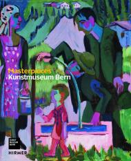 Kunstmuseum Bern: Masterpieces Matthias Frehner, Valentina Locatelli