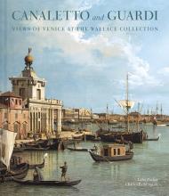 Canaletto and Guardi: Views of Venice at the Wallace Collection Lelia Packer, Charles Beddington