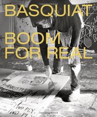 Basquiat: Boom for Real Dieter Buchhart, Eleanor Nairne, Lotte Johnson