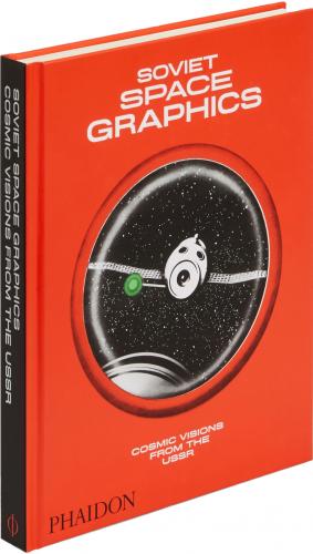 книга Soviet Space Graphics: Cosmic Visions from the USSR Moscow Design Museum, автор: Alexandra Sankova, The Moscow Design Museum