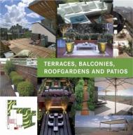 Terraces, Balconies, Roofgardens and Patios, автор: Marta Serrats
