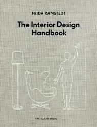 The Interior Design Handbook Frida Ramstedt