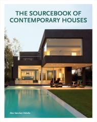 The Sourcebook of Contemporary Houses Alex Sanchez Vidiella