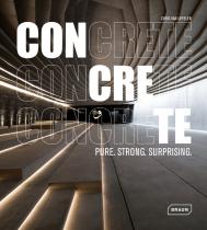 Concrete: Pure. Strong. Surprising Chris van Uffelen