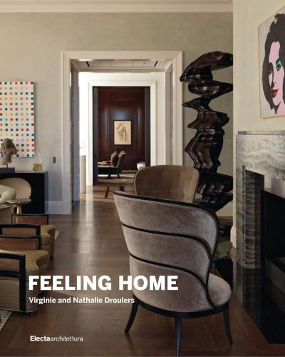 книга Feeling Home: Virginie and Nathalie Droulers, автор: Francesca Molteni, Photographs by Pietro Savorelli