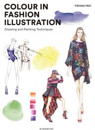 Colour in Fashion Illustration: Drawing and Painting Techniques Tiziana Paci