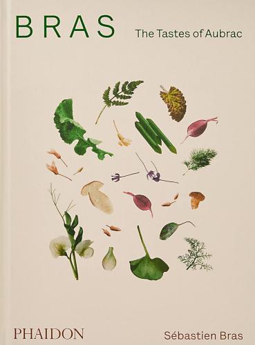 книга Bras: The Tastes of Aubrac, автор: Sébastien Bras, with texts by Pierre Carrey