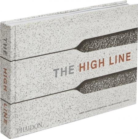 книга The High Line, автор: James Corner Field Operations, Diller Scofidio and Renfro