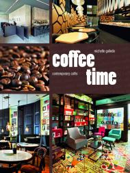 Coffee Time: Contemporary Cafes Michelle Galindo