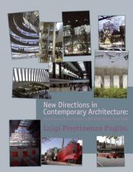 New Directions in Contemporary Architecture: Evolutions and Revolutions in Building Design Since 1988 Luigi Prestinenza Puglisi