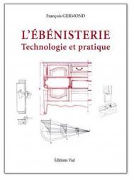 L'Ebenisterie: Technologie et Pratique Francois Germond