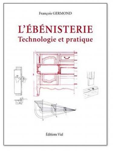 книга L'Ebenisterie: Technologie et Pratique, автор: Francois Germond