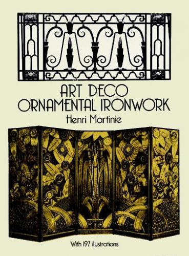 книга Art Deco Ornamental Ironwork, автор: Henri Martinie