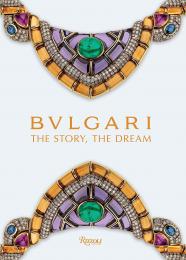 Bulgari: The Story, The Dream Edited by Chiara Ottaviano and Lucia Boscaini