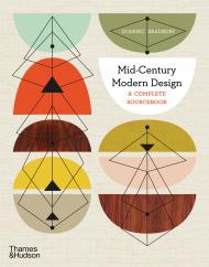 Mid-Century Modern Design: A Complete Sourcebook Dominic Bradbury