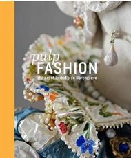 Pulp Fashion: The Art of Isabelle De Borchgrave Jill D’Alessandro