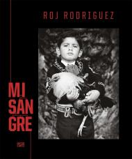 Roj Rodriguez: Mi Sangre, автор: Roj Rodriguez, Nadine Barth, Henry Cisneros