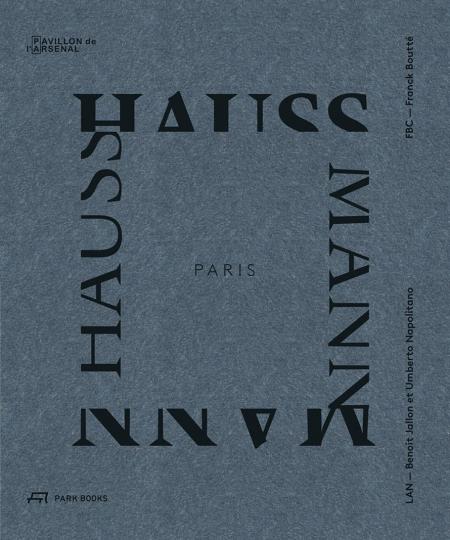 книга Paris Haussmann: A Model's Relevance, автор: Benoît Jallon, Umberto Napolitano, Franck Boutté