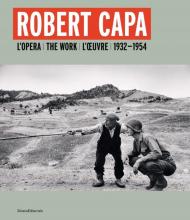 Robert Capa: The Work 1932-1954 Edited by Gabriel Bauret