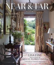 Near & Far: Interiors I Love Lisa Fine, Miguel Flores-Vianna