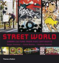 Street World: Urban Culture from Five Continents, автор: Roger Gastman, Caleb Neelon, Anthony Smyrski