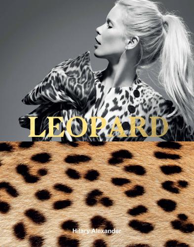 книга Leopard: Fashion's Most Powerful Print, автор: Hilary Alexander