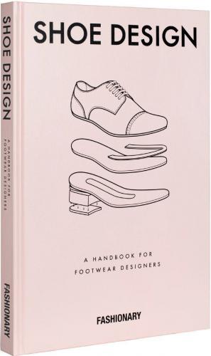 книга Fashionary Shoe Design: A Handbook for Footwear Designers, автор: 