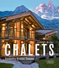 Chalets Trendsetting Mountain Treasures, автор: Michelle Galindo, Sophie Steybe