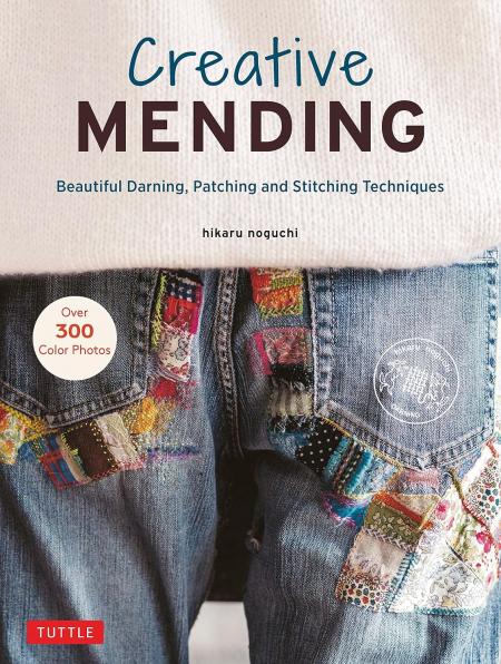 книга Creative Mending: Beautiful Darning, Patching and Stitching Techniques, автор: Hikaru Noguchi