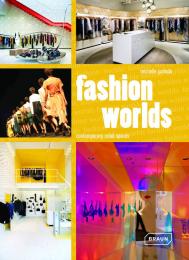 Fashion Worlds: Contemporary Retail Spaces Michelle Galindo