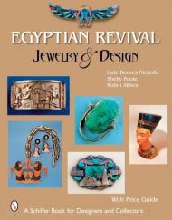 Egyptian Revival Jewelry and Design, автор: Dale Reeves Nicholls , Shelly Foote, Robin Allison