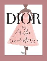 Dior by Mats Gustafson, vol. 2 Illustrated by Mats Gustafson, Text by Holly Brubach