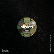 Skylab: The Nature of Buildings, автор: Skylab, Benjamin Halpern, Randy Gragg, John Hoke, Jeff Kovel, Mauricio Villarreal, Mimi Zeiger