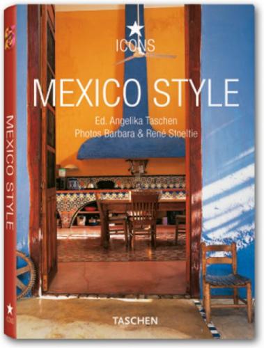 книга Mexico Style (Taschen 25th Anniversary Series), автор: Barbara Stoeltie